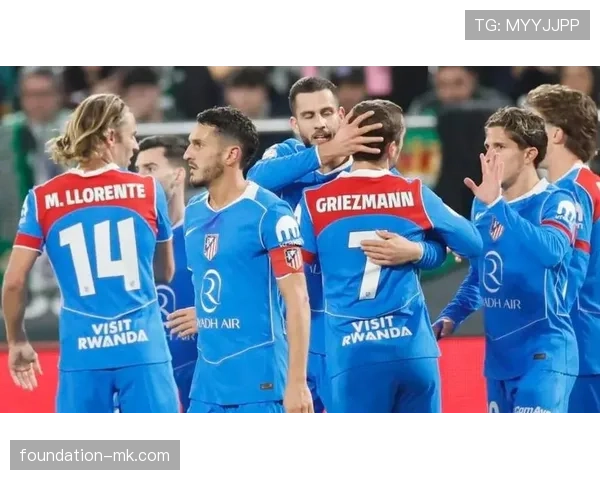 西蒙尼控球战术再升级，球队表现稳健，状态值得关注